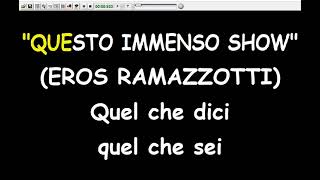 Eros Ramazzotti - Questo Immenso Show  (Karaoke  Devocalizzata)