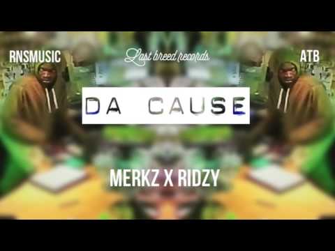 Merkz X Ridzy - Da Cause @lastbreedrecords