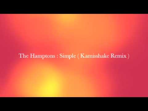 The Hamptons - Simple ( Kamisshake Remix )