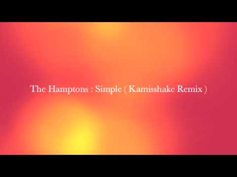 The Hamptons - Simple ( Kamisshake Remix )