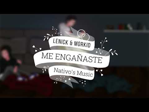 Me Engañaste - Lenick & Morkid ( prod. Nativo's Music )