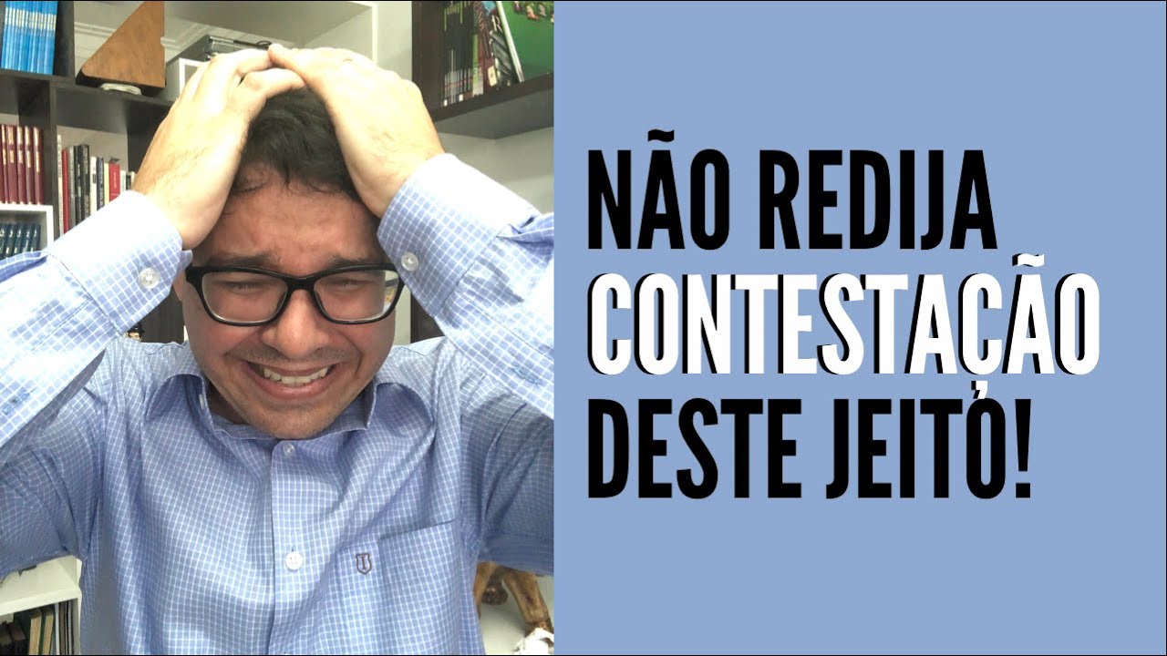 NÃO redija CONTESTAÇÃO deste jeito!
