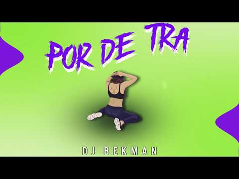 Por De Tra Dj Bekman Perreo 2019