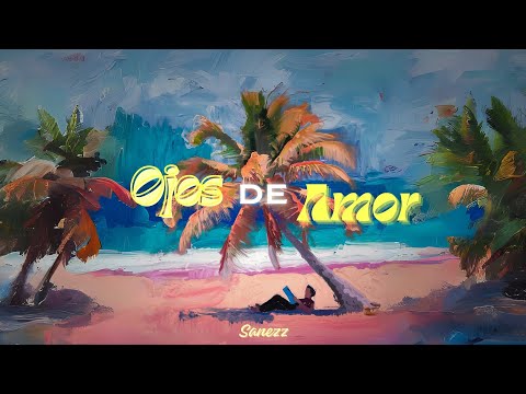 OJOS DE AMOR - Sanezz (Visualizer)