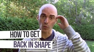 How to Get Back in Shape (after an operation)