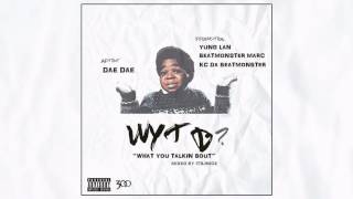 Dae Dae - WYTB [Prod. Kc Da Beatmonster, Yung Lan, & Beatmonster Marc]