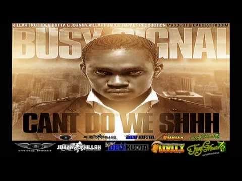Busy Signal - Can't Do We Shhh - July 2014