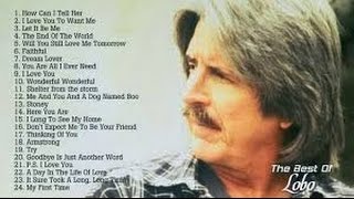 Best Songs Of Lobo │Lobo  Greatest Hits