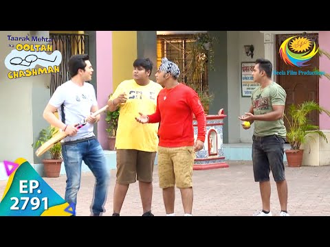 Taarak Mehta Ka Ooltah Chashmah - Episode 2791 - Full Episode