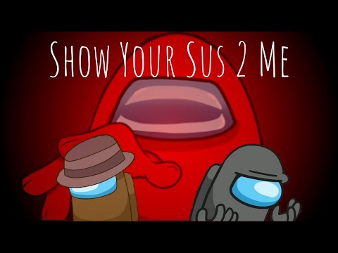 Show Your Sus 2 Me