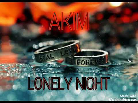 AKIM - LONELY NIGHT  [ Son Officiel ]