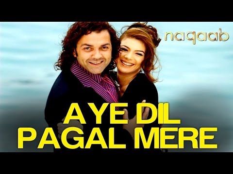 Aye Dil Pagal Mere - Naqaab | Bobby Deol & Urvashi Sharma | Sonu Nigam | Pritam