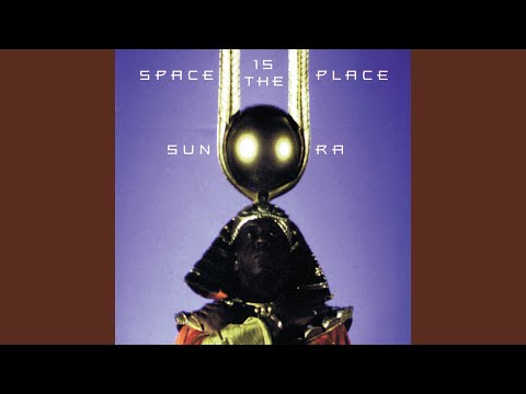 Video thumbnail for Space Is The Place