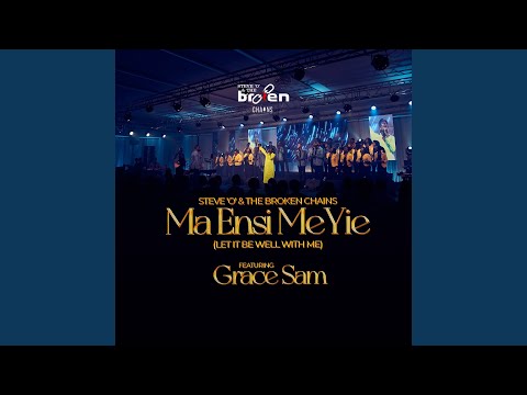 Ma Ensi Mi Yie (Let It Be Well with Me)