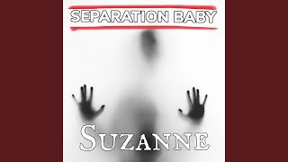 Separation Baby - Suzanne video