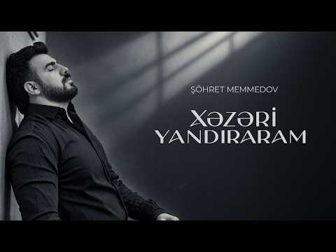 Şöhret Memmedov - Xezeri Yandıraram (Official Lyric Video)