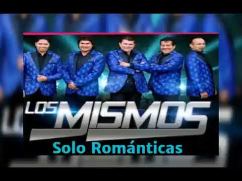 LOS MISMOS, musica romantica MIX