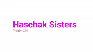 Haschak Sisters Pretty Girl Lyrics