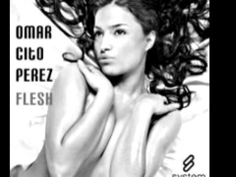 Omar Cito Perez 'Flesh' (Cito's Instrumental Big Room Mix)