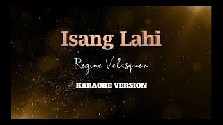 Isang Lahi | Regine Velasquez | Karaoke Version
