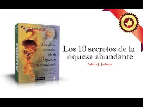Los 10 Secretos de la Riqueza Abundante 2/3