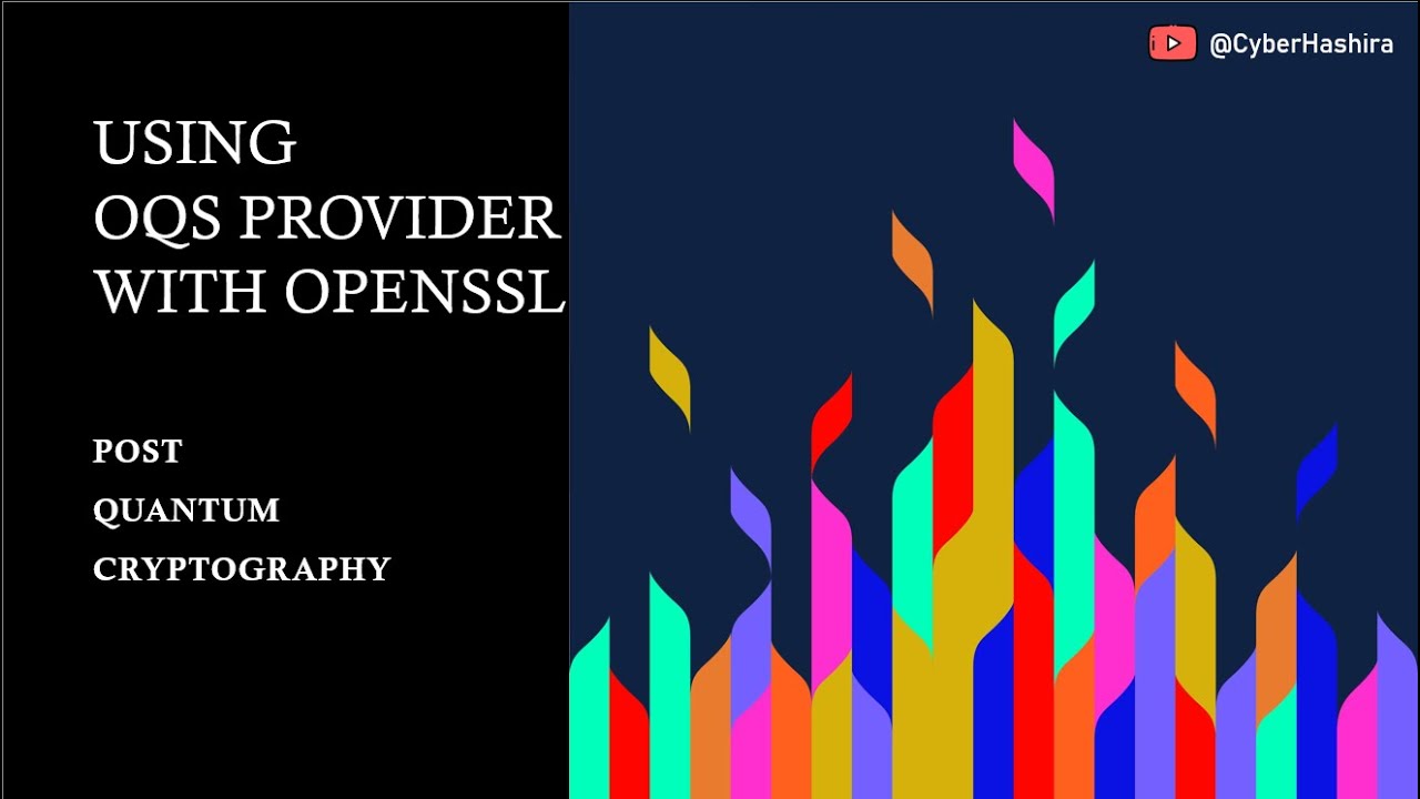 OpenSSL Tutorial Video-15 | Using OQSProvider