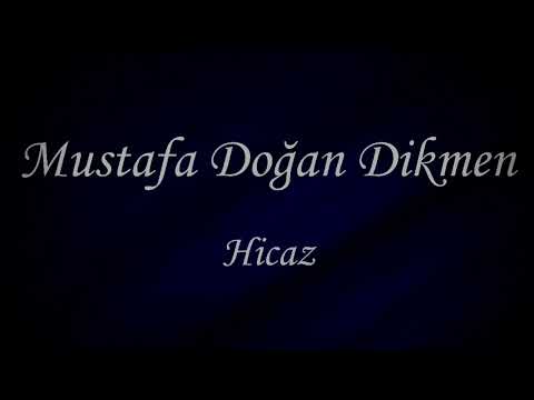 Mustafa Doğan Dikmen [49] Hicaz Şarkı [ Rifat Bey ] Müjganlarının yâresi işler ciğerimden