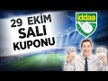 29 Ekim İddaa Kuponları - Banko Maçlar - Banko Kuponlar