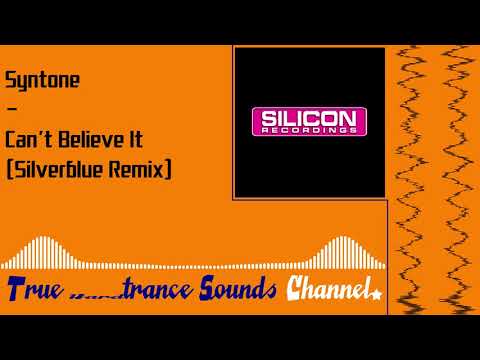 Syntone - Can't Believe It (Silverblue Remix)
