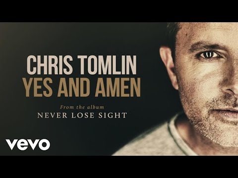 Chris Tomlin - Yes And Amen (Audio)