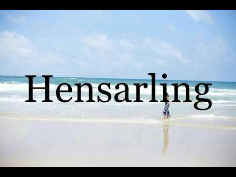 How To Pronounce Hensarling🌈🌈🌈🌈🌈🌈Pronunciation Of Hensarling