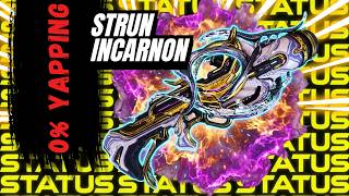 Strun Incarnon 2026: The King of STATUS AOE (15s Guide)