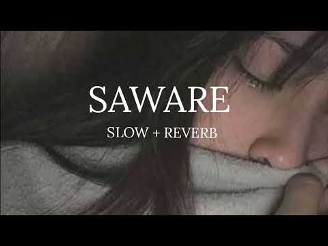 Saware ~ { Slowed & Reverb } ~ Seim Music