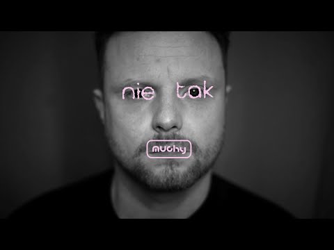 Muchy - Nie tak (Official Video)