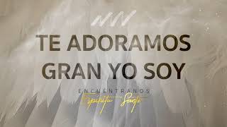 09 Te Adoramos Gran Yo Soy | New Wine | Encuéntranos Espíritu Santo