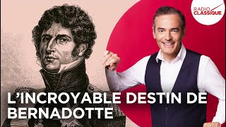 Franck Ferrand raconte : L’incroyable destin de Bernadotte (les Grands Dossiers de l'Histoire)