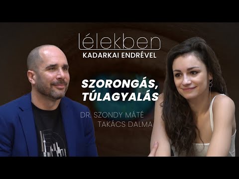 Lélekben - SZORONGÁS, TÚLAGYALÁS - Dr. Szondy Máté és Takács Dalma (Klubrádió)