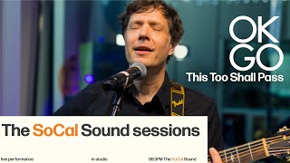OK Go – This Too Shall Pass (Live In-Studio Performance at The SoCal Sound)