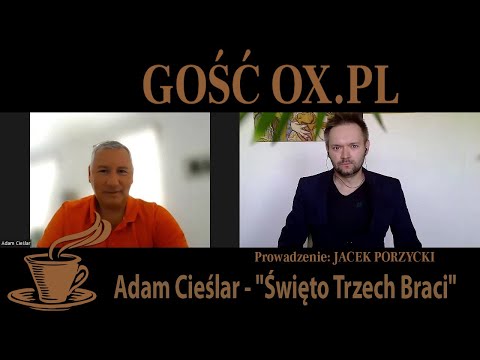 Gość Ox.pl - Adam Cieślar - "Święto Trzech Braci"