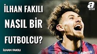 Okan Karabıyık Beşiktaşlı İlhan Fakılı’yı Analiz Etti