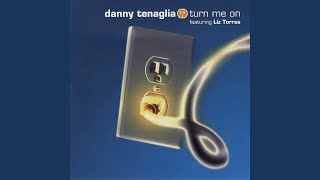 Turn Me On (Danny's D-Tour Groove Mix)