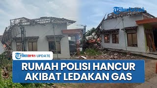 Rumah Polisi di Mojokerto Hancur Diduga akibat Ledakan Tabung Gas, Ibu dan Anak Usia 3 Tahun Tewas