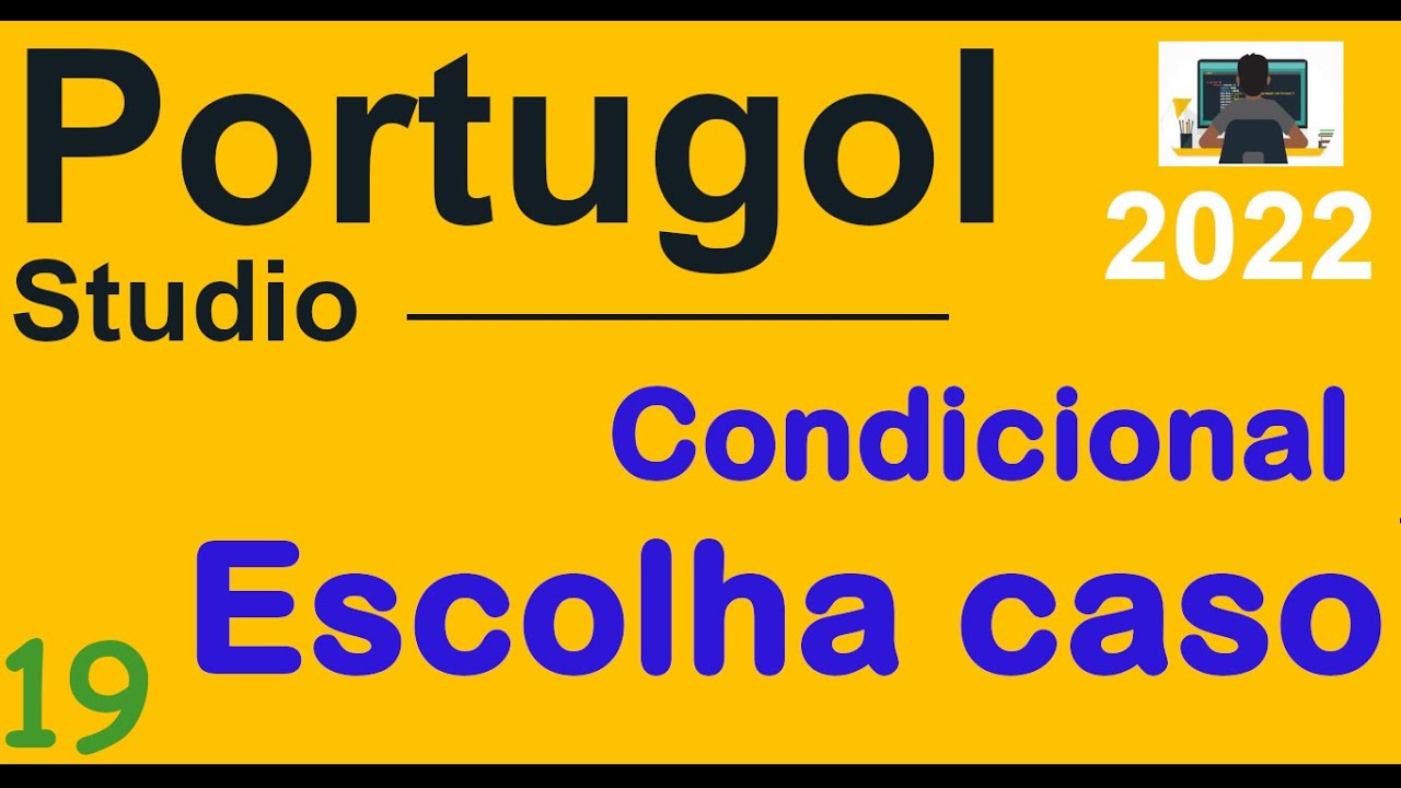 Portugol 19 [ ESCOLHA CASO ] - Condicional Escolha caso - Teoria e exercício prático. #portugol