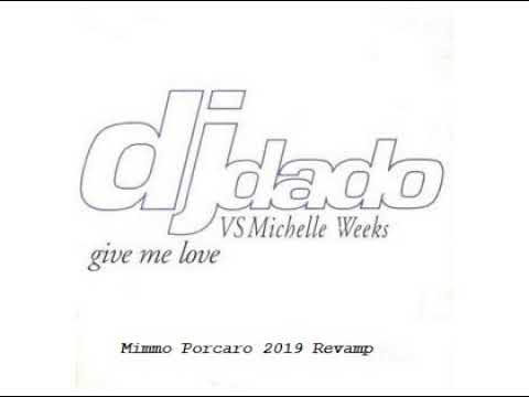 Dj Dado Vs Michelle Weeks Give Me Love DjMP 2019 Revamp  pn