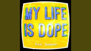 My Life Is Dope