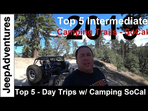 Top 5 Intermediate Off-Road Trails in Southern California Day Trips with Camping 2019 4k UHD