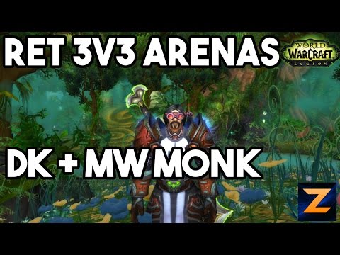 7.1 Ret Paladin 3v3 Arenas | Frost DK + MW monk | WoW PvP