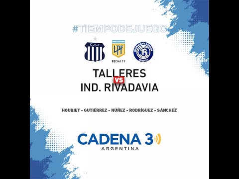 🔴 EN VIVO |Talleres vs Ind Rivadavia/ Unión vs Belgrano | Cadena 3 Argentina