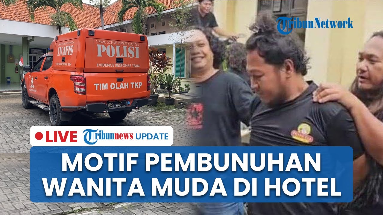 🔴LIVE: Pembunuh Wanita Muda di Hotel Semarang Ditangkap Polisi, Keluarga Korban Tak Kenali Tersangka