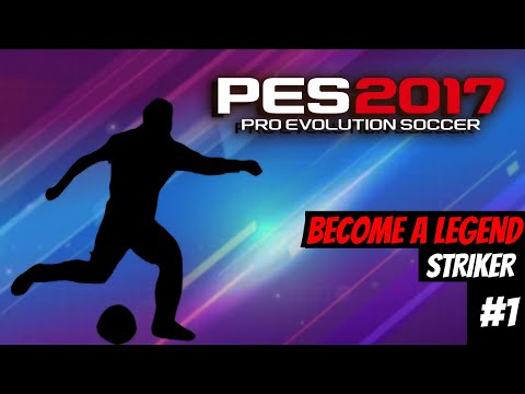 THE START OF A LONG JOURNEY! | PES 2017 Become A Legend (BAL) Career Gameplay | Striker | Part - 1